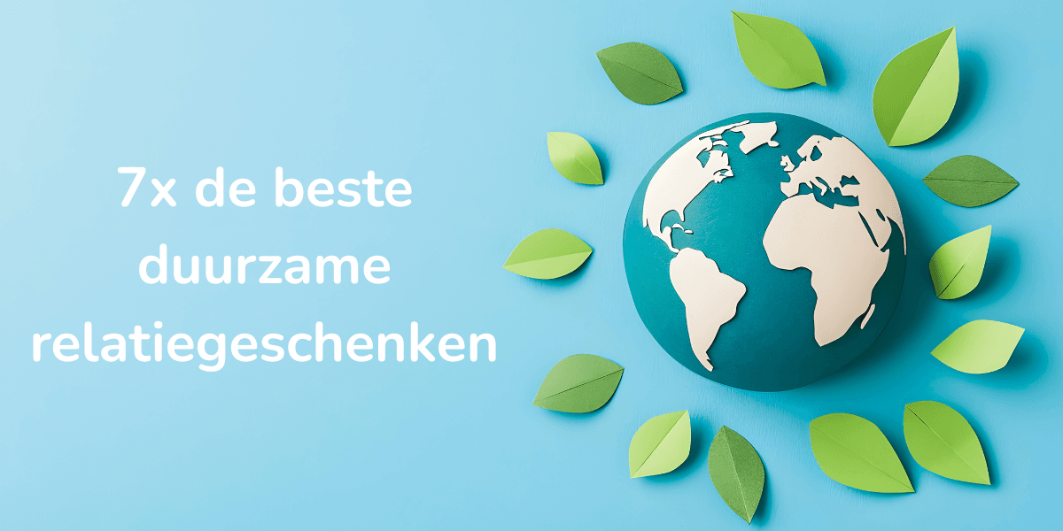 Duurzame relatiegeschenken: 7x de favorieten van Bas